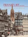 Frankfurt am Main Die historische Altstadt Christin Scheiblauer Buch 240 S. 2018