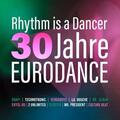 . Rhythm Is A Dancer - 30 Jahre Eurodance. Audio-CD