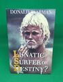 Lunatic Surfer or Destiny? - Paarman, Donald: 2009 2nd Edition Softback VG+