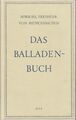 Münchhausen, Börries von: Das dichterische Werk. Bd. 1., Das Balladenbuch : (Die