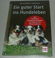 Udo Gansloßer Petra Krivy: Ratgeber Ein guter Start ins Hundeleben Buch Neu!