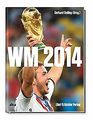 Fußball-WM 2014 von Gerhard Delling (Hrsg.), Schles... | Buch | Zustand sehr gut