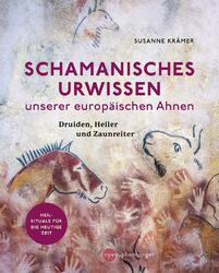 Susanne Krämer Schamanisches Urwissen unserer europäischen Ahnen