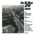 Die 50er Jahre. Ein Stuttgarter Jahrzehnt in Bilder... | Buch | Zustand sehr gut