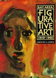 Bay Area Figurative Art: 1950-1965 - Caroline A Jones, 0520068424, paperback