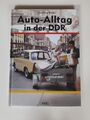 Röcke: Auto-Alltag in der DDR (Wartburg Trabant PKW Straßenverkehr/Typen-Buch)
