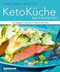 Ketoküche kennenlernen | Die ketogene Ernährung in Theorie und Praxis | Gonder