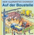 Mein allererstes Sachbuch : Auf der Baustelle von Braun,... | Buch | Zustand gut