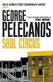 Soul Circus by Pelecanos, George 0753822822 FREE Shipping