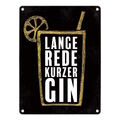 Metallschild mit Gin Tonic Motiv und Spruch: Lange Rede, kurzer Gin Blechschild