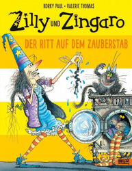 Der Ritt auf dem Zauberstab / Zilly und Zingaro|Korky Paul; Valerie Thomas