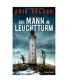 Der Mann im Leuchtturm: Roman, Erik Valeur