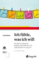 Ich fühle, was ich will Julia Weber Buch 216 S. Deutsch 2023 Hogrefe AG