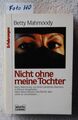Mahmoody, Betty - Nicht ohne meine Tochter - Roman / Biografische Erzählung