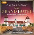 Das Grand Hotel - Die mit dem Feuer spielen [Hörbuch/mp3-CD] Benedikt, Caren und