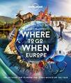 Lonely Planet's Where To Go When Europe, Planet, Lonely