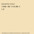 Lebensmittel-Lexikon.: 2 Bde:  Bd. 1 A-K; Bd. 2 L-Z, Täufel / Ternes / Tunger /