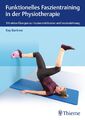 Kay Bartrow Funktionelles Faszientraining in der Physiotherapie