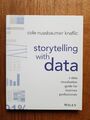 Storytelling with data von Cole Nussbaumer Knaflic (Taschenbuch)