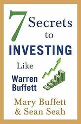 7 Secrets to Investing Like Warren Buffett by Seah, Sean,Buffett, Mary, NEW Book