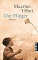 Der Flieger: Roman von Hart, Maarten 't | Buch | Zustand sehr gut