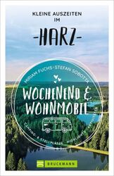 Miriam Fuchs Wochenend und Wohnmobil - Kleine Auszeiten im Harz