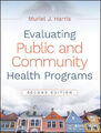 Evaluating Public and Community Health Programs Harris, Muriel J Buch