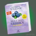 HEILE DEIN GEHIRN - DAS BASISBUCH | ANTHONY WILLIAM | Gesundheit - Band 1
