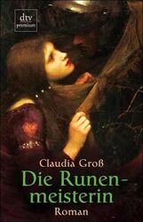 Die Runenmeisterin: Roman, Claudia Groß