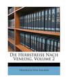 Die Herbstreise nach Venedig, Zweiter Theil, Friedrich Von Raumer