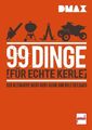 DMAX 99 Dinge für echte Kerle Der ultimative Must-Have-Guide von Rolf Deilbach
