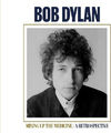 Mixing Up The Medicine / Eine Retrospektive von Bob Dylan