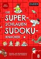 Die superschlauen Sudokuknacker ? ab 8 Jahren (Band 8): Zahlen- und Logikspiele 