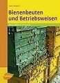 Bienenbeuten und Betriebsweisen Lampeitl, Franz Buch