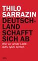 Deutschland schafft sich ab: Wie wir unser Land aufs Spie... von Sarrazin, Thilo