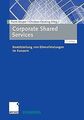 Corporate Shared Services: Bereitstellung von Dienstleis... | Buch | Zustand gut