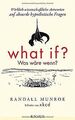 What if? Was wäre wenn?: Wirklich wissenschaftliche Antw... | Buch | Zustand gut