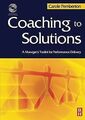 Coaching to Solutions: A Manager's Tool Kit for Performa... | Buch | Zustand gut