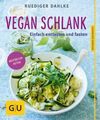 Vegan schlank: Einfach entlasten und fasten Dahlke, Ruediger: