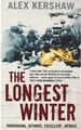 The Longest Winter: Story of World War II's Most Decorated Platoon Alex Kershaw