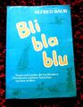 Alfred Baur, Bli Bla Blu