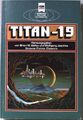 Titan 19. Nr. 3949; SF. Aldiss, Brian W. und Wolfgang (Hrsg.) Jeschke: