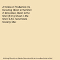 Articles on Production I.G, Including: Ghost in the Shell 2: Innocence, Ghost in