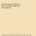 Zena the Wondrous Beetle: A Short Tale (New Found Fairy Tales, Band 3), Before, 