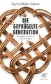Die geprügelte Generation | Ingrid Müller-Münch | 2012 | deutsch