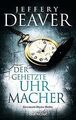 Der gehetzte Uhrmacher: Ein Lincoln-Rhyme-Thriller von D... | Buch | Zustand gut