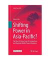 Shifting Power in Asia-Pacific?: The Rise of China, Sino-US Competition and Regi