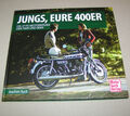 Jungs Eure 400er - Die 27 PS-Motorräder der 70er und 80er - Joachim Kuch - NEU