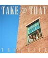 Take That: This Life