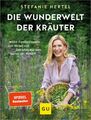 Die Wunderwelt der Kräuter | Stefanie Hertel | Buch | 192 S. | Deutsch | 2024